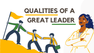 The 7 Most Essential Qualities of a Great Leader